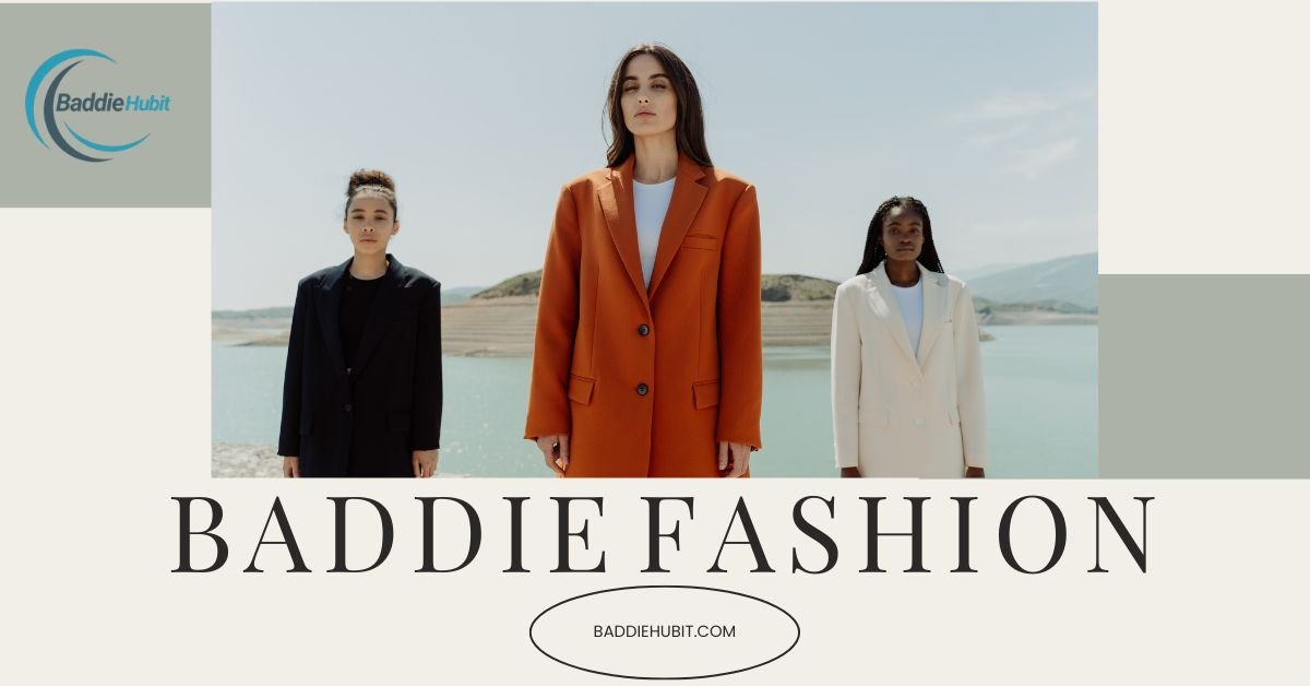 Baddie Fashion